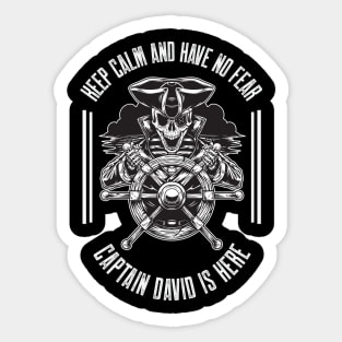 Keep calm and have no fear Captain David is here Sticker